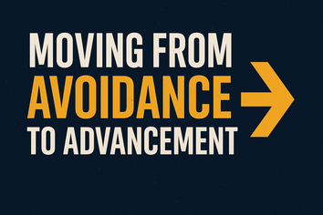 Moving from Avoidance to Advancement