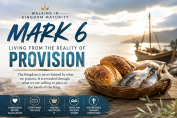 Mark 6 – Living From the Reality of Provision
